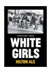 Book: White Girls (mentions serial killer Gary Hilton)