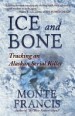 Ice and Bone by: Monte Francis ISBN10: 1942266391