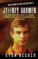 Jeffrey Dahmer by: Ryan Becker ISBN10: 1978493258