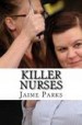 Killer Nurses by: Jaime Parks ISBN10: 1985831503