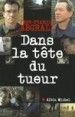 Dans la tête du tueur by: Jean-Francois Abgrall ISBN10: 222615874x