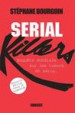 Serial Killers by: Stéphane Bourgoin ISBN10: 2246462290