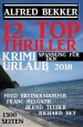 12 Top Thriller: Krimi Spannung für den Urlaub 2018 by: Alfred Bekker ISBN10: 3745204433