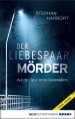 Der Liebespaar-Mörder by: Stephan Harbort ISBN10: 3838750152