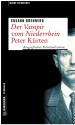 Der Vampir vom Niederrhein - Peter Kürten by: Susann Brennero ISBN10: 3839251303