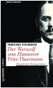 Der Werwolf von Hannover - Fritz Haarmann by: Franziska Steinhauer ISBN10: 3839253764