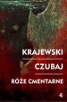 Róże cmentarne by: Marek Krajewski ISBN10: 8377471736