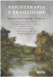 Psicoterapia e brasilidade by: Valdemar Augusto Angerami Camon ISBN10: 8524920947