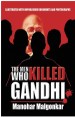 The Men Who Killed Gandhi by: Manohar Malgonkar ISBN10: 9351940837